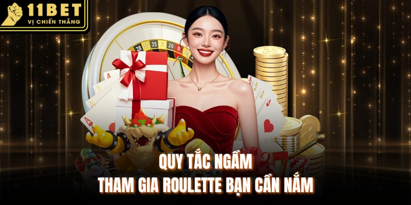 Quy tắc ngầm tham gia Roulette bạn cần nắm