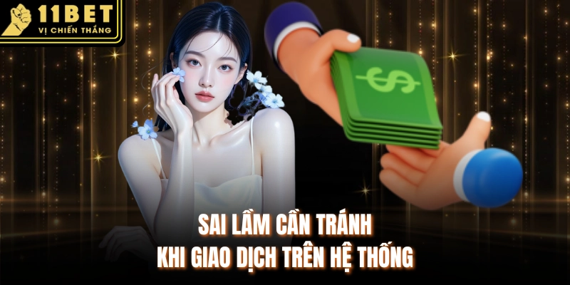 Sai lầm cần tránh khi giao dịch trên hệ thống