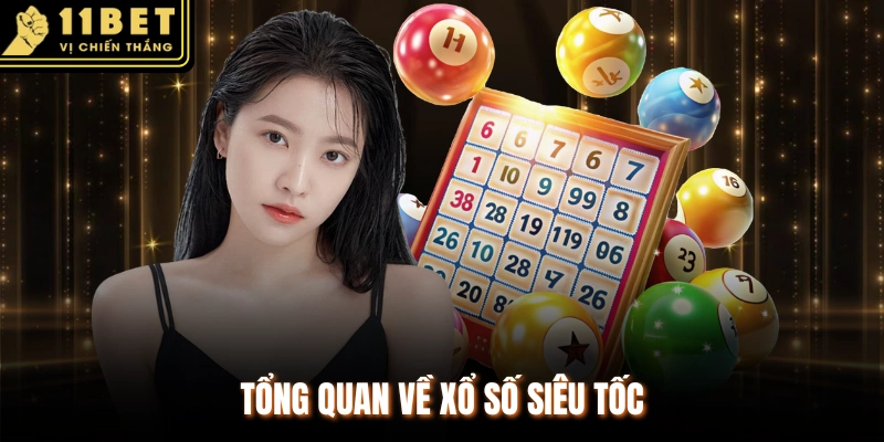 Tổng quan về xổ số siêu tốc